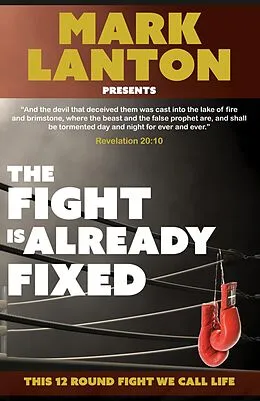 E-Book (epub) The Fight is Already Fixed: This 12 Round Fight We Call Life von Mark Lanton