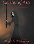 E-Book (epub) Caverns of Fire: Book 2 of The Restoration von Clyde B Northrup