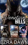E-Book (epub) Venetian Hills Vol. 1 (Venetian Hills Boxsets, #1) von Ezra Dawn