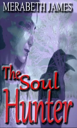 E-Book (epub) The Soul Hunter (A Ravynne Sisters Paranormal Thriller Book 12) von Merabeth James