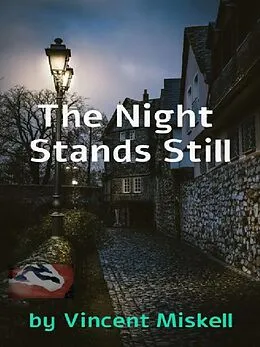 E-Book (epub) The Night Stands Still von Vincent Miskell