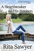 E-Book (epub) A Heartbreaker On His Horizon (The Breaker's Landing Series, #3) von Rita Sawyer