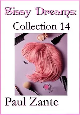 E-Book (epub) Sissy Dreams: Collection 14 von Paul Zante
