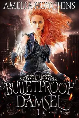 E-Book (epub) Bulletproof Damsel von Amelia Hutchins