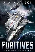 E-Book (epub) Fugitives (Steven Gordon, #9) von J W Murison