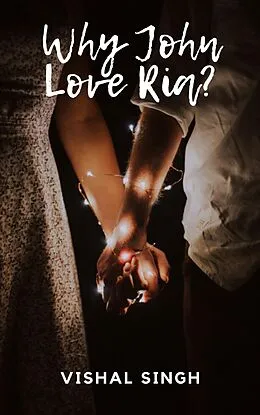 E-Book (epub) Why John Love Ria? von Vishal Singh