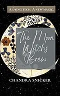 E-Book (epub) The Moon Witch's Brew von Chandra Snicker