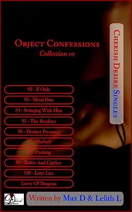 E-Book (epub) Object Confessions Collection 10 (Cherish Desire Singles, #210) von Max D, Lelith L