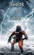 E-Book (epub) Seeds of Life (Guardian Sandy Rivers, #2) von Raul Aguilar