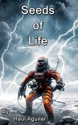 E-Book (epub) Seeds of Life (Guardian Sandy Rivers, #2) von Raul Aguilar