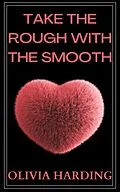 E-Book (epub) Take the Rough with the Smooth (Age Gap Volume 1, #8) von Olivia Harding