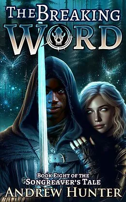 E-Book (epub) The Breaking Word (The Songreaver's Tale, #8) von Andrew Hunter