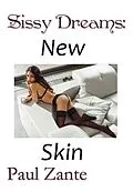 E-Book (epub) Sissy Dreams: New Skin von Paul Zante