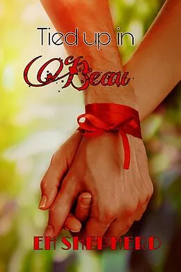 E-Book (epub) Tied up in Beau von E H Shepherd