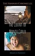 E-Book (epub) The Count of Monte Carlo: The Hannah Chronicles von Brian S. Parrish