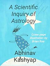 eBook (epub) A Scientific Inquiry of Astrology de Abhinav Kashyap
