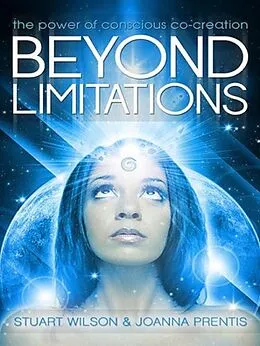 E-Book (epub) Beyond Limitations - The Power of Conscious Co-Creation von Stuart Wilson, Joanna Prentis