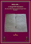 E-Book (epub) ROLL ON... a Changi PoW Remembers. The Secret Diary Kept by Corporal Joseph Nutter R.A.M.C. von Joseph Nutter