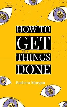 E-Book (epub) How to Get Things Done von Barbara Morgan