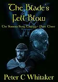 E-Book (epub) The Blade's Fell Blow (The Sorrow Song Trilogy, #3) von Peter Whitaker