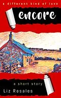 E-Book (epub) Encore - A Different Kind of Love von Liz Rosales