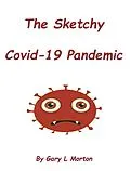 E-Book (epub) The Sketchy Covid-19 Pandemic von Gary L Morton