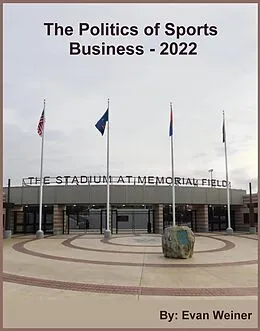 E-Book (epub) The Politics Of Sports Business 2022 (Sports: The Business and Politics of Sports, #13) von Evan Weiner