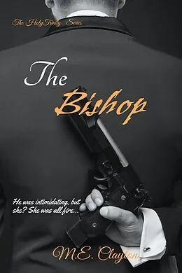 E-Book (epub) The Bishop (The Holy Trinity Duet, #1) von M. E. Clayton