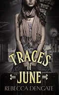 E-Book (epub) Traces of June von Rebecca Dengate