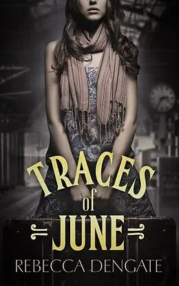 E-Book (epub) Traces of June von Rebecca Dengate