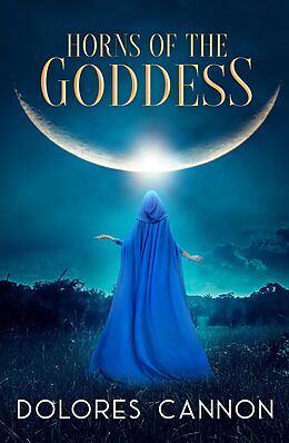 eBook (epub) Horns of the Goddess de Dolores Cannon