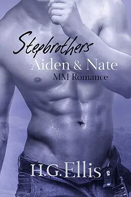 E-Book (epub) Stepbrothers: Aiden & Nate (MM Romance) von H. G. Ellis
