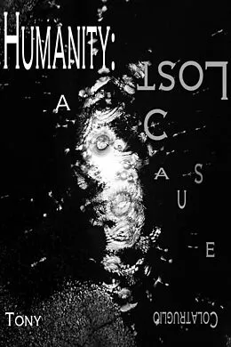 E-Book (epub) Humanity: A Lost Cause von Tony Colatruglio
