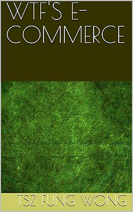 eBook (epub) Wtf's E-Commerce de Tsz Fung Wong