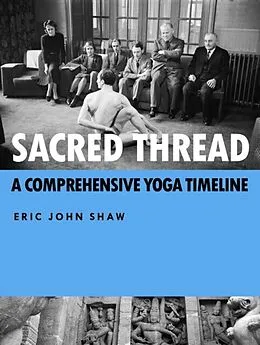 E-Book (epub) Sacred Thread: A Comprehensive Yoga Timeline von Eric Shaw