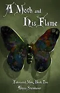 E-Book (epub) A Moth and His Flame von Alexis Steinhauer
