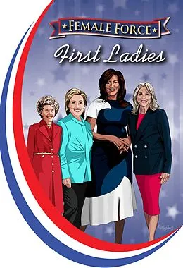 E-Book (pdf) Female Force: First Ladies: Michelle Obama, Jill Biden, Hillary Clinton and Nancy Reagan von Michael Frizell