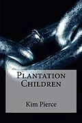 E-Book (epub) Plantation Children von Kim Pierce