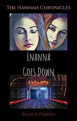 E-Book (epub) Inanna Goes Down: The Hannah Chronicles von Brian S. Parrish