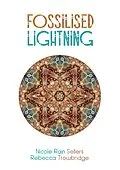E-Book (epub) Fossilised Lightning von Rebecca Trowbridge, Nicole Rain Sellers