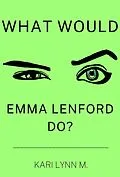 E-Book (epub) What Would Emma Lenford Do? von Kari Lynn M