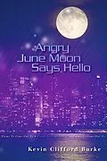 E-Book (epub) Angry June Moon Says Hello: Poems to Come Out To von Kevin Burke