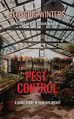 E-Book (epub) Pest Control: A Short Story of Penelope Wicket von Aloysius Winters