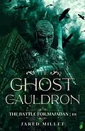 E-Book (epub) The Ghost Cauldron (The Battle for Majadan, #3) von Jared Millet