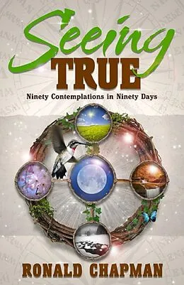 E-Book (epub) Seeing True - Ninety Contemplations in Ninety Days von Ronald Chapman