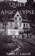 E-Book (epub) Quiet Apocalypse von Nicole Luttrell