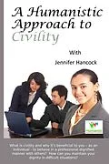 E-Book (epub) A Humanistic Approach to Civility and Dignity in the Workplace von Jennifer Hancock