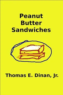 E-Book (epub) Peanut Butter Sandwiches von Thomas E. Dinan