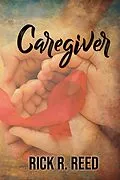 E-Book (epub) Caregiver von Rick R. Reed