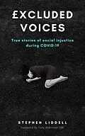E-Book (epub) £xcluded Voices - True Stories of Social Injustice during COVID-19 von Stephen Liddell